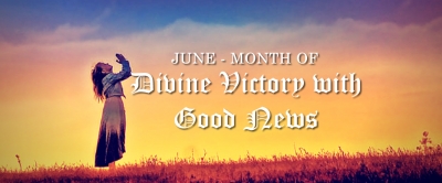June - Month of Divine Victory with Good News