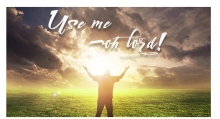 Use Me Lord!!!!